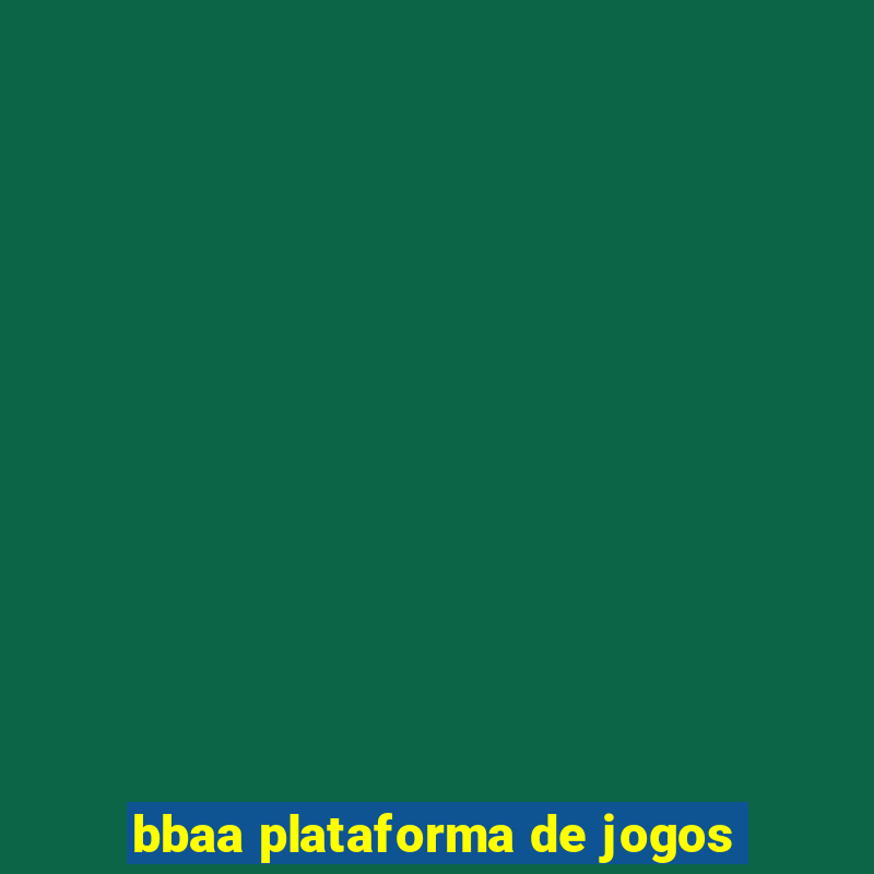 bbaa plataforma de jogos